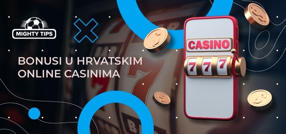 Bonusi u hrvatskim online casinima: Vrste i uvjeti