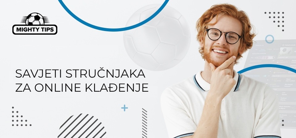 Savjeti stručnjaka za online klađenje