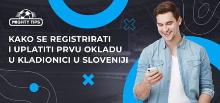 Kako se registrirati i uplatiti prvu okladu u kladionici u Sloveniji
