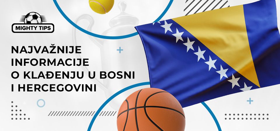 Najvažnije informacije o klađenju u Bosni i Hercegovini